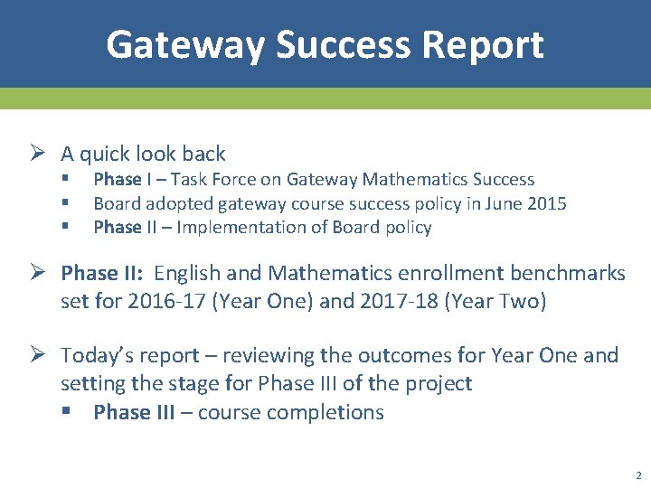 Gateway Success Report Ø A quick look back § § § Phase I –