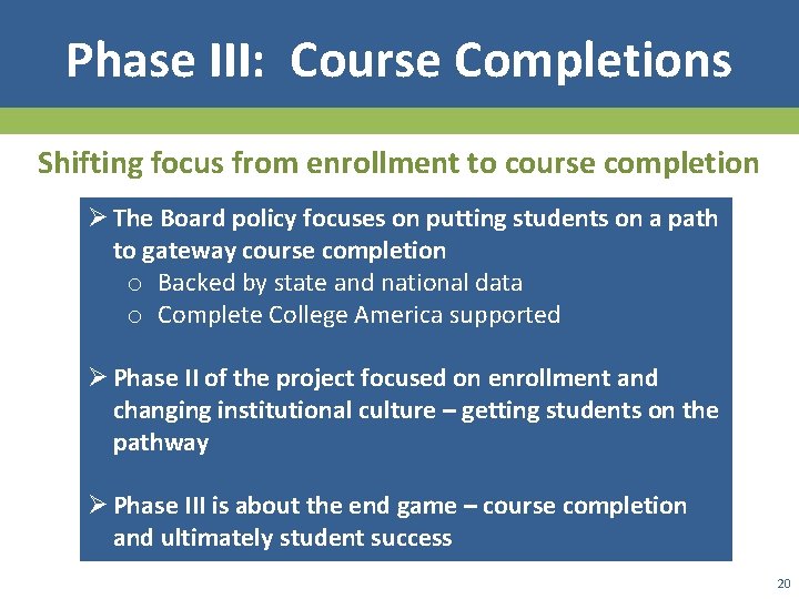 Phase III: Course Completions Shifting focus from enrollment to course completion Ø The Board