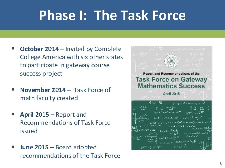 Phase I: The Task Force § October 2014 – Invited by Complete College America