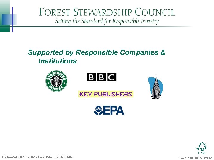 Supported by Responsible Companies & Institutions FSC Trademark 1996 Forest Stewardship Council A. C.