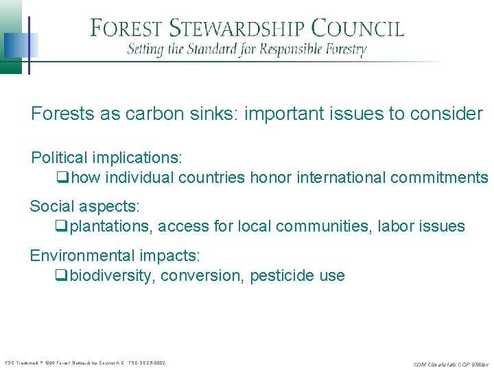 Forests as carbon sinks: important issues to consider Political implications: qhow individual countries honor