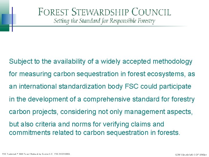 Subject to the availability of a widely accepted methodology for measuring carbon sequestration in