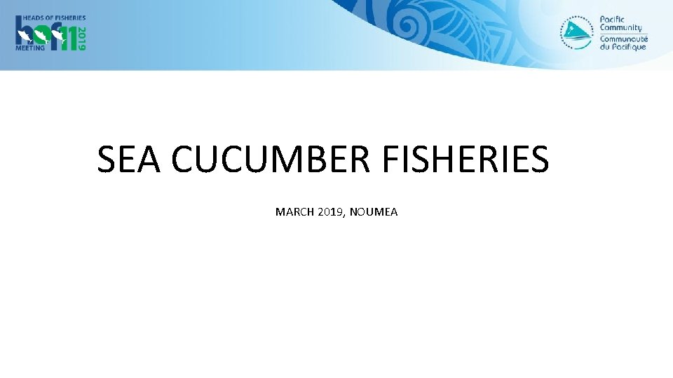 SEA CUCUMBER FISHERIES MARCH 2019, NOUMEA 