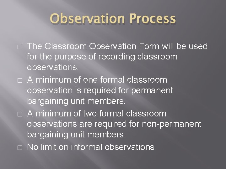 Observation Process � � The Classroom Observation Form will be used for the purpose