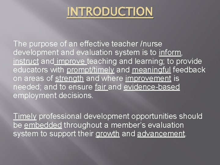 INTRODUCTION The purpose of an effective teacher /nurse development and evaluation system is to