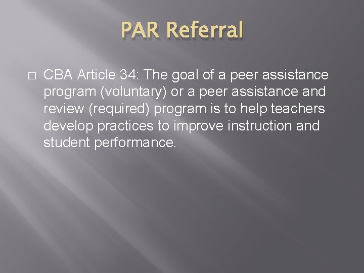 PAR Referral � CBA Article 34: The goal of a peer assistance program (voluntary)