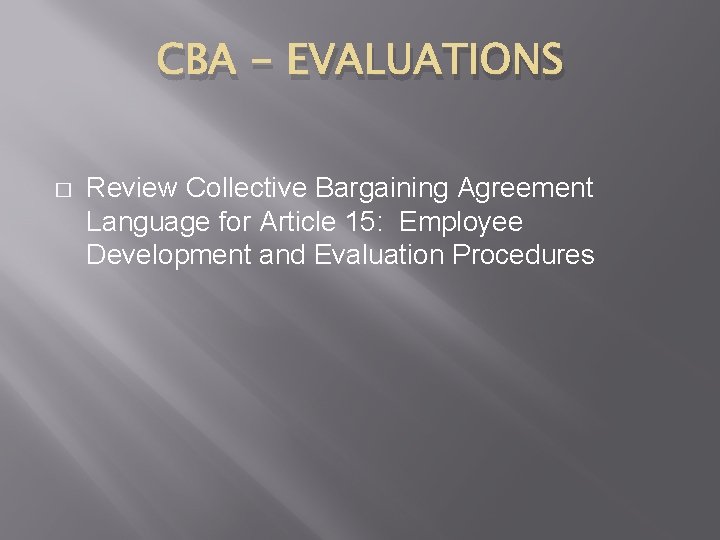 CBA - EVALUATIONS � Review Collective Bargaining Agreement Language for Article 15: Employee Development