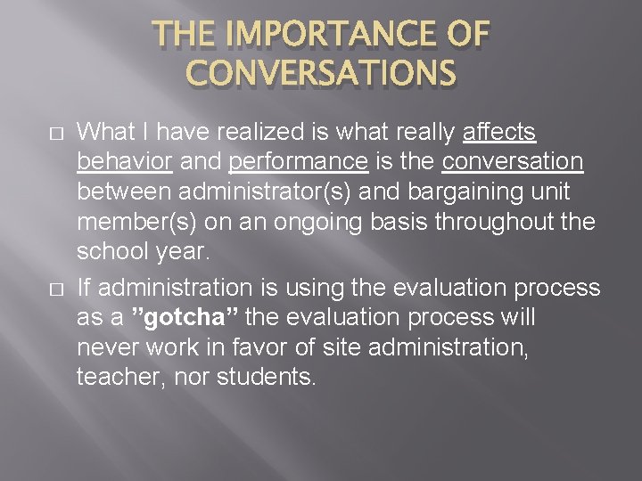 THE IMPORTANCE OF CONVERSATIONS � � What I have realized is what really affects