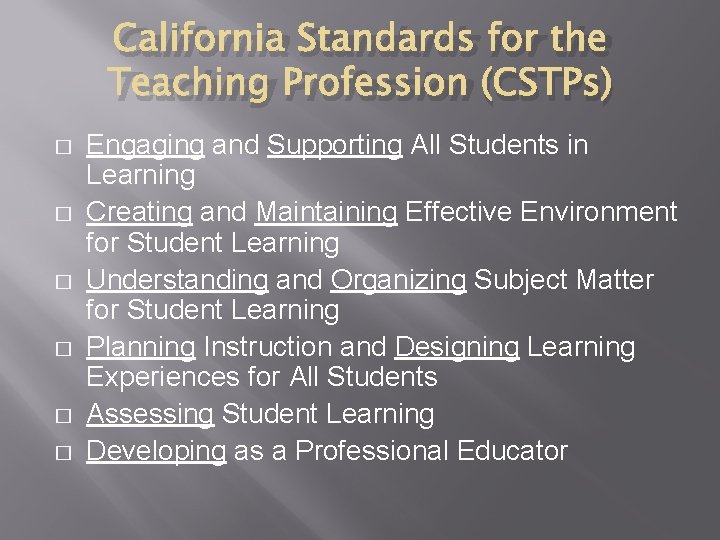 California Standards for the Teaching Profession (CSTPs) � � � Engaging and Supporting All