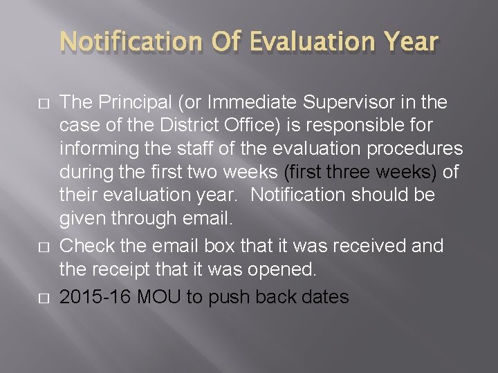 Notification Of Evaluation Year � � � The Principal (or Immediate Supervisor in the