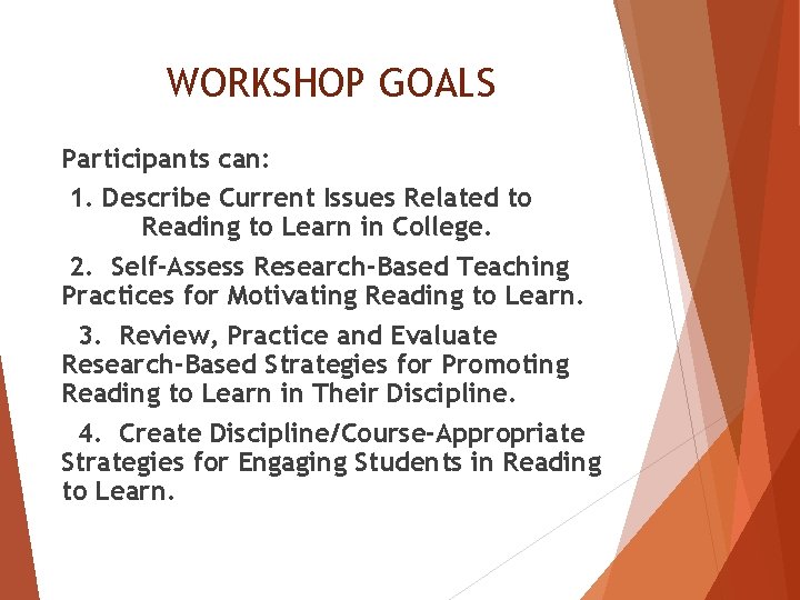 WORKSHOP GOALS Participants can: 1. Describe Current Issues Related to Reading to Learn in