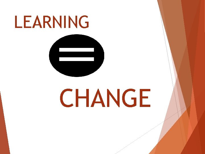 LEARNING CHANGE 