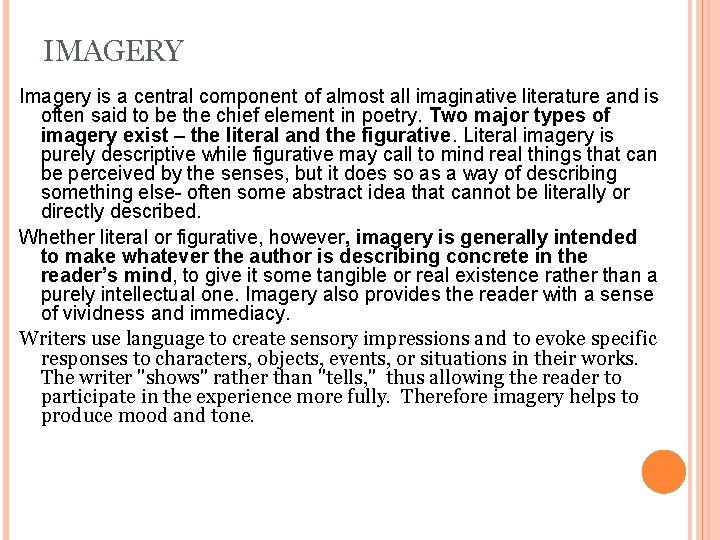 IMAGERY Imagery is a central component of almost all imaginative literature and is often