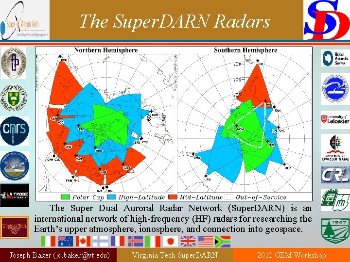 The Super. DARN Radars The Super Dual Auroral Radar Network (Super. DARN) is an