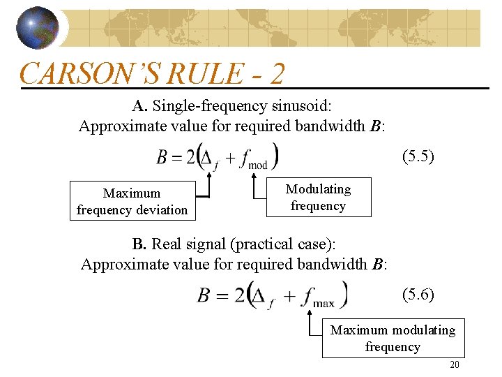 CARSON’S RULE - 2 A. Single-frequency sinusoid: Approximate value for required bandwidth B: (5.