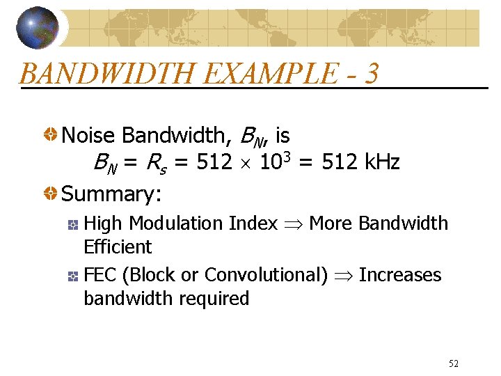 BANDWIDTH EXAMPLE - 3 Noise Bandwidth, BN, is BN = Rs = 512 103