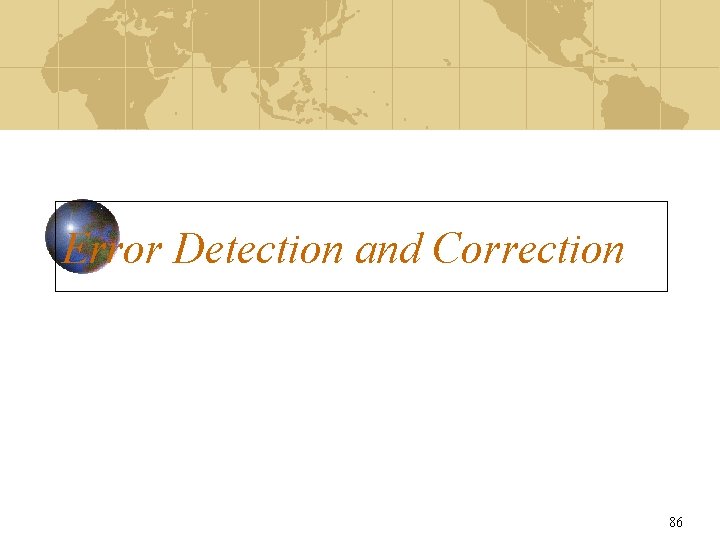 Error Detection and Correction 86 