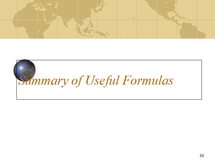 Summary of Useful Formulas 98 