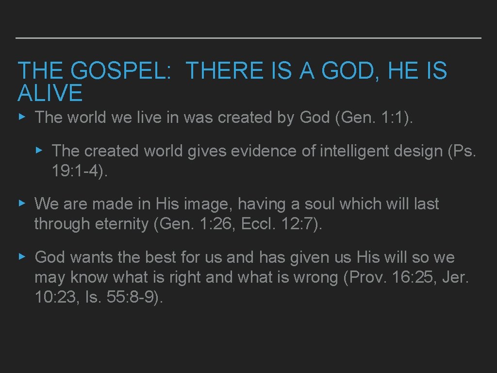 THE GOSPEL: THERE IS A GOD, HE IS ALIVE ▸ The world we live