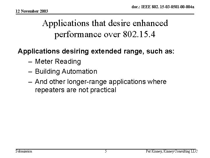 doc. : IEEE 802. 15 -03 -0501 -00 -004 a 12 November 2003 Applications