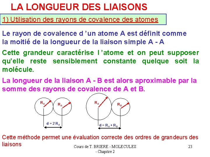 LA LONGUEUR DES LIAISONS 1) Utilisation des rayons de covalence des atomes Le rayon