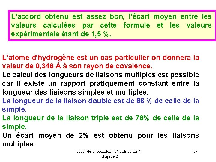 L'accord obtenu est assez bon, l'écart moyen entre les valeurs calculées par cette formule