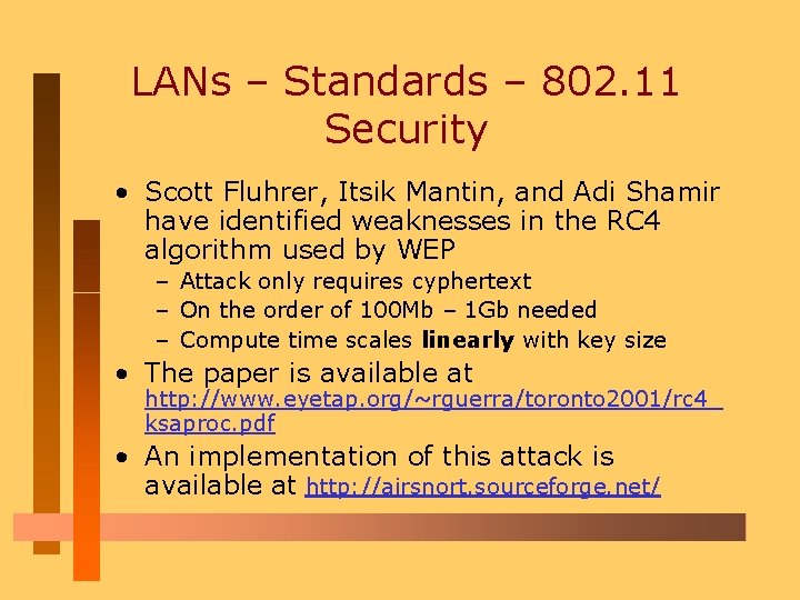 LANs – Standards – 802. 11 Security • Scott Fluhrer, Itsik Mantin, and Adi