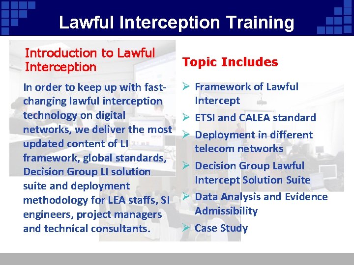 Lawful Interception Training Introduction to Lawful Interception Topic Includes In order to keep up