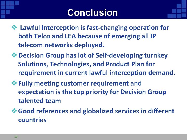 Conclusion v Lawful Interception is fast-changing operation for both Telco and LEA because of