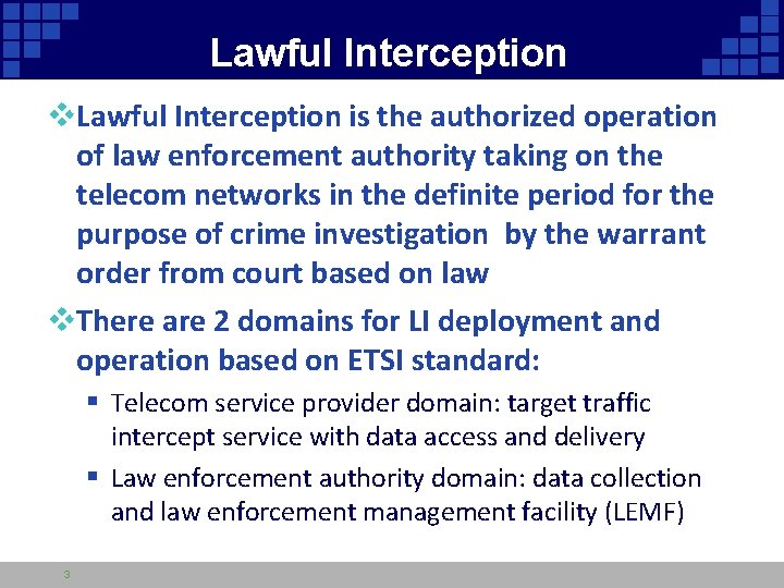 Lawful Interception v. Lawful Interception is the authorized operation of law enforcement authority taking