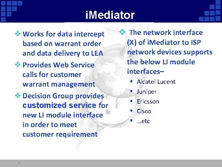 i. Mediator v Works for data intercept based on warrant order and data delivery