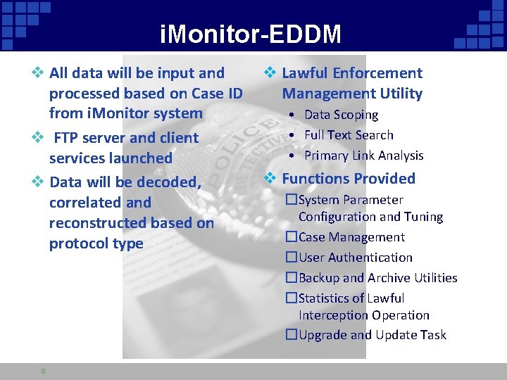 i. Monitor-EDDM v All data will be input and processed based on Case ID