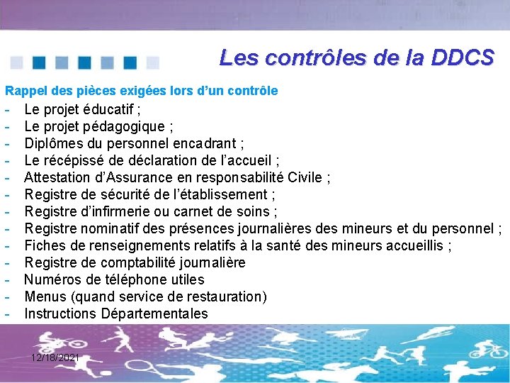 Les contrôles de la DDCS Rappel des pièces exigées lors d’un contrôle - Le