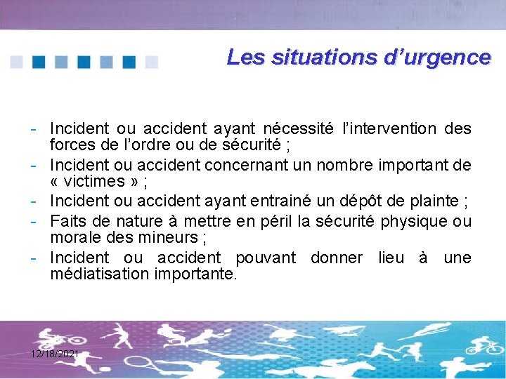 Les situations d’urgence - Incident ou accident ayant nécessité l’intervention des forces de l’ordre