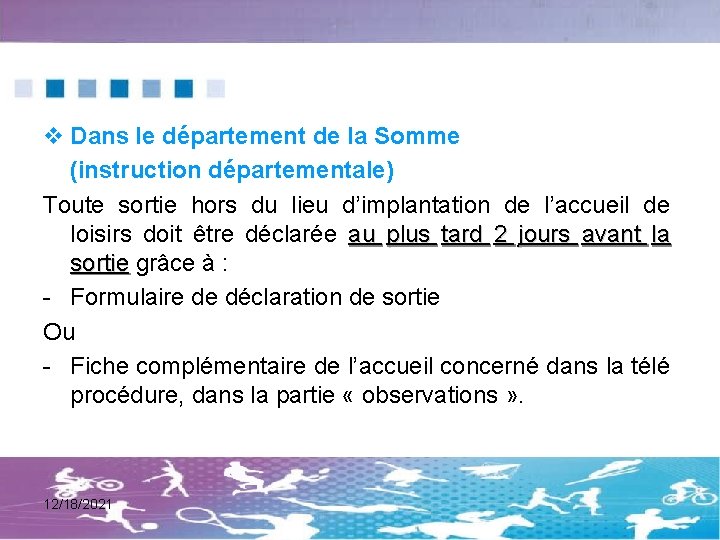 v Dans le département de la Somme (instruction départementale) Toute sortie hors du lieu