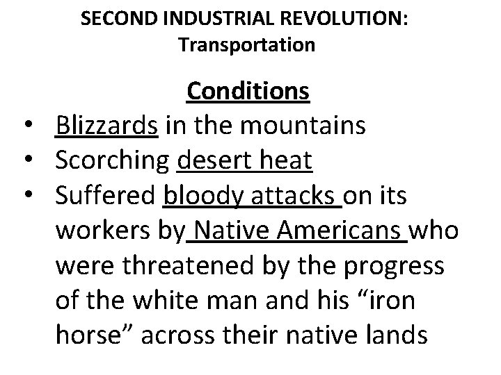 SECOND INDUSTRIAL REVOLUTION: Transportation Conditions • Blizzards in the mountains • Scorching desert heat