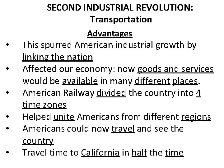 SECOND INDUSTRIAL REVOLUTION: Transportation Advantages • • • This spurred American industrial growth by