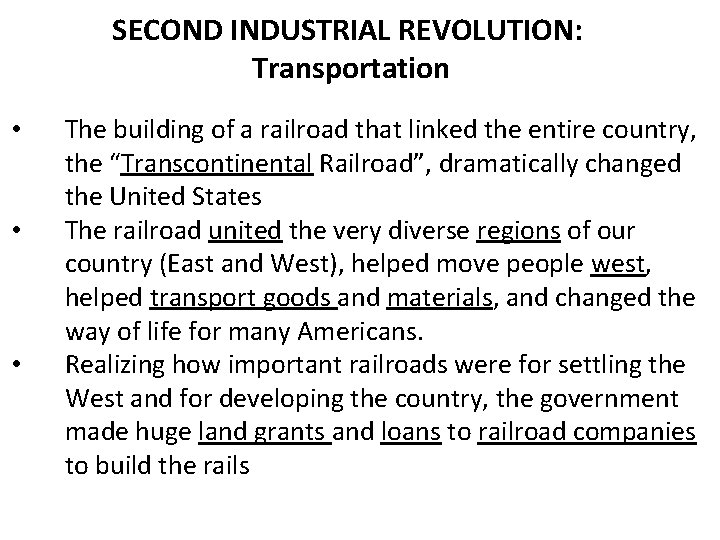 SECOND INDUSTRIAL REVOLUTION: Transportation • • • The building of a railroad that linked