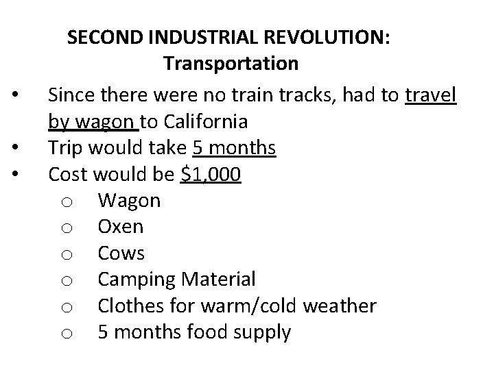  • • • SECOND INDUSTRIAL REVOLUTION: Transportation Since there were no train tracks,