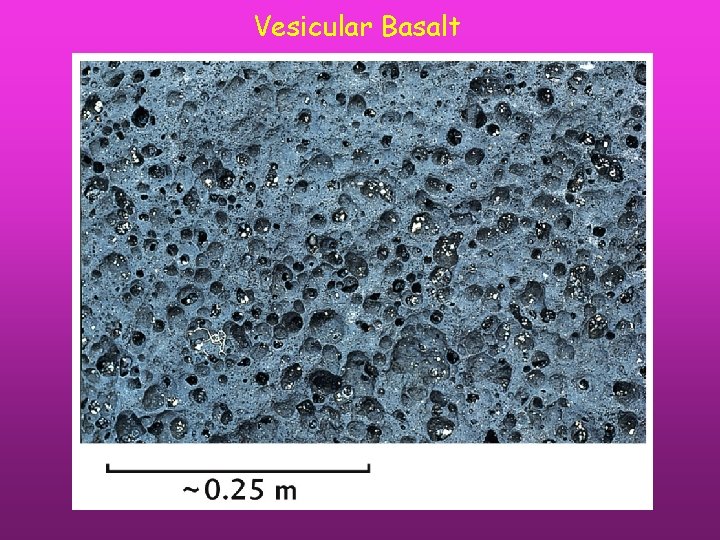 Vesicular Basalt 