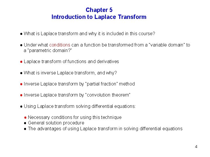 Chapter 5 Introduction to Laplace Transform ● What is Laplace transform and why it