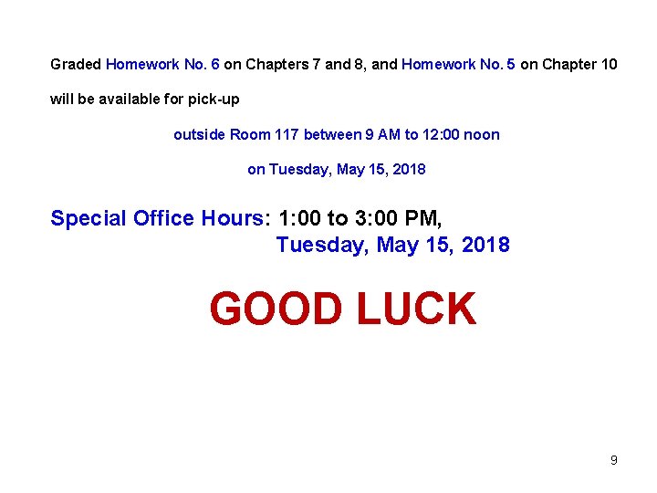 Graded Homework No. 6 on Chapters 7 and 8, and Homework No. 5 on