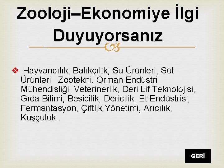 Zooloji–Ekonomiye İlgi Duyuyorsanız v Hayvancılık, Balıkçılık, Su Ürünleri, Süt Ürünleri, Zootekni, Orman Endüstri Mühendisliği,