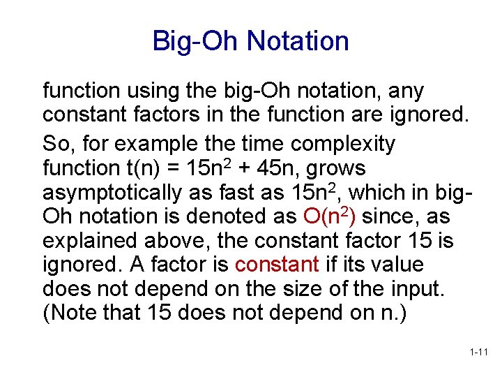 Big-Oh Notation function using the big-Oh notation, any constant factors in the function are