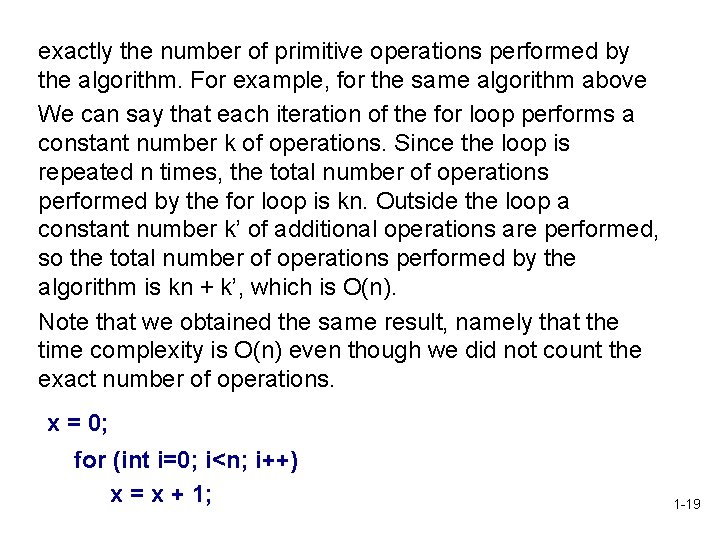 exactly the number of primitive operations performed by the algorithm. For example, for the