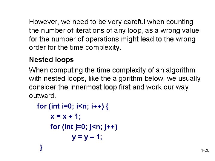 However, we need to be very careful when counting the number of iterations of