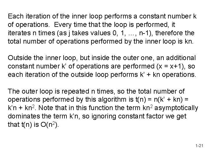 Each iteration of the inner loop performs a constant number k of operations. Every