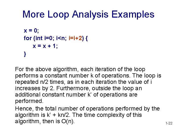 More Loop Analysis Examples x = 0; for (int i=0; i<n; i=i+2) { x
