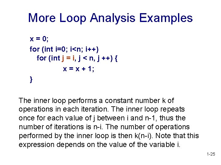 More Loop Analysis Examples x = 0; for (int i=0; i<n; i++) for (int