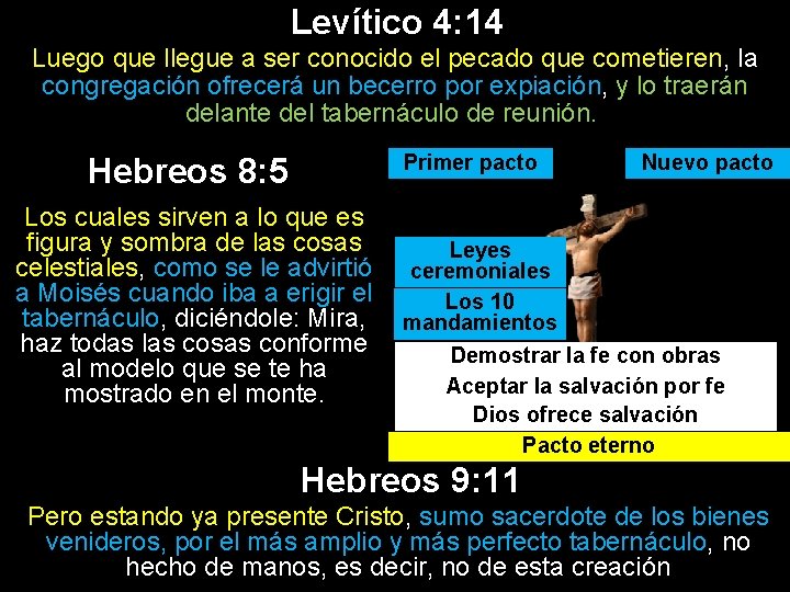 Levítico 4: 14 Luego que llegue a ser conocido el pecado que cometieren, la